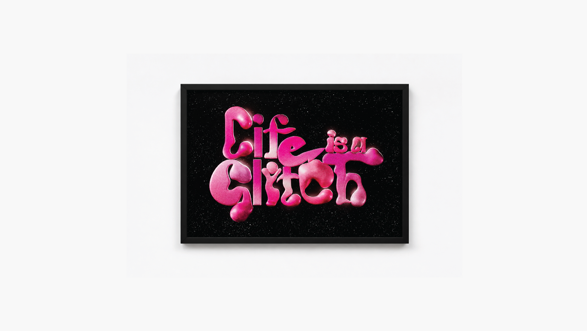 Life is a Glitch